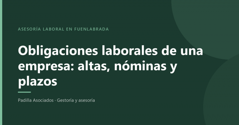 Obligaciones laborales de una empresa en Fuenlabrada: altas, nóminas, convenio y plazos